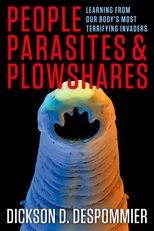 People, Parasites, and Plowshares: Learning From Our Body's Most Terrifying Invaders