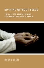 Divining without Seeds: The Case for Strengthening Laboratory Medicine in Africa