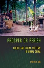 Prosper or Perish: Credit and Fiscal Systems in Rural China