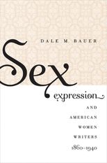 Sex Expression and American Women Writers 1860–1940