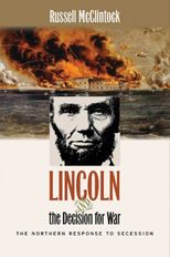 Book cover for Lincoln and the Decision for War: The Northern Response to Secession