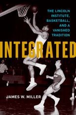 Integrated: The Lincoln Institute, Basketball, and a Vanished Tradition