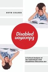 Disabled Education: A Critical Analysis of the Individuals with Disabilities Education Act