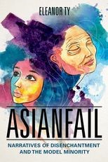 Asianfail: Narratives of Disenchantment and the Model Minority