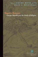 Negative Ecstasies: Georges Bataille and the Study of Religion