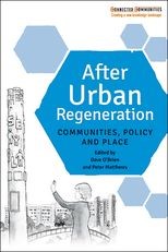 After Urban Regeneration: Communities, policy and place