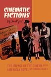 Cinematic Fictions: The Impact of the Cinema on the American Novel up to World War II