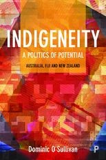 Indigeneity: A Politics of Potential: Australia, Fiji and New Zealand