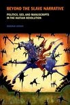 Beyond the Slave Narrative: Politics, Sex, and Manuscripts in the Haitian Revolution