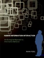 Human Information Interaction: An Ecological Approach to Information Behavior
