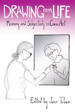 Book cover for Drawing from Life: Memory and Subjectivity in Comic Art