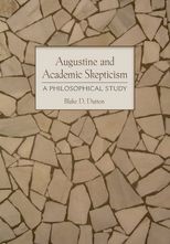Book cover for Augustine and Academic Skepticism: A Philosophical Study