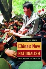 China's New Nationalism: Pride, Politics, and Diplomacy 