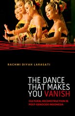 The Dance That Makes You Vanish: Cultural Reconstruction in Post-Genocide Indonesia