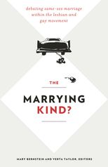 The Marrying Kind? Debating Same-Sex Marriage within the Lesbian and Gay Movement