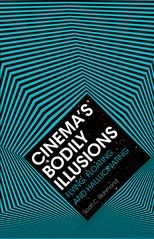 Cinema's Bodily Illusions: Flying, Floating, and Hallucinating