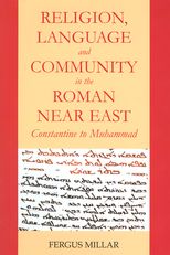 Religion, Language and Community in the Roman Near East: Constantine to Muhammad