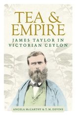 Tea and Empire: James Taylor in Victorian Ceylon