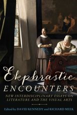 Book cover for Ekphrastic encounters: New interdisciplinary essays on literature and the visual arts