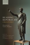 Book cover for Reading Republican Oratory: Reconstructions, Contexts, Receptions