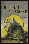 Book cover for The Trial of the Kaiser