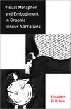 Book cover for Visual Metaphor and Embodiment in Graphic Illness Narratives