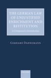 Book cover for The German Law of Unjustified Enrichment and Restitution: A Comparative Introduction