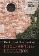 The Oxford Handbook of Philosophy of Education