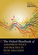 Book cover for The Oxford Handbook of Assessment Policy and Practice in Music Education, Volume 1