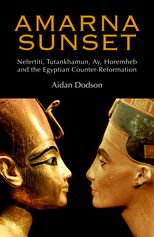 Amarna Sunset: Nefertiti, Tutankhamun, Ay, Horemheb, and the Egyptian
Counter-Reformation