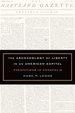 The Archaeology of Liberty in an American Capital: Excavations in Annapolis