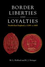 Border Liberties and Loyalties: North-East England, c. 1200 to c. 1400 