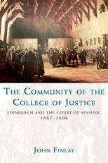Book cover for The Community of the College of Justice: Edinburgh and the Court of Session, 1687 –1808