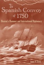 The Spanish Convoy of 1750: Heaven's Hammer and International Diplomacy
