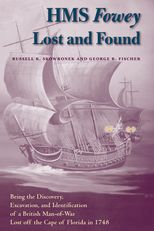 HMS Fowey Lost and Found: Being the Discovery, Excavation, and Identification of a British Man-of-War Lost off the Cape of Florida in 1748