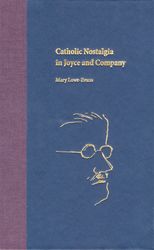 Catholic Nostalgia in Joyce and Company