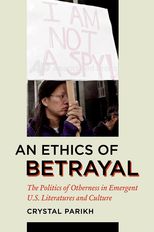Book cover for An Ethics of Betrayal: The Politics of Otherness in Emergent U.S. Literatures and Culture