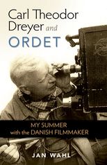 Carl Theodor Dreyer and Ordet: My Summer with the Danish Filmmaker