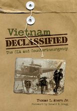 Vietnam Declassified: The CIA and Counterinsurgency