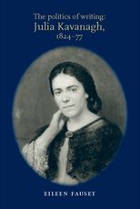 The Politics of Writing: Julia Kavanagh, 1824-77