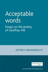 Book cover for Acceptable Words: Essays on the Poetry of Geoffrey Hill