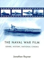 The Naval War Film: Genre, History and National Cinema