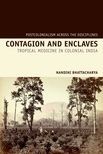 Contagion and Enclaves: Tropical Medicine in Colonial India