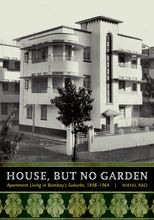 House, but No Garden: Apartment Living in Bombay's Suburbs, 1898-1964
