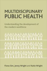 Multidisciplinary public health: Understanding the development of the modern workforce