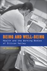 Being and Well-Being: Health and the Working Bodies of Silicon Valley