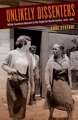 Unlikely Dissenters: White Southern Women in the Fight for Racial Justice, 1920-1970