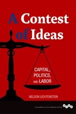 A Contest of Ideas: Capital, Politics, and Labor