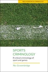 Sports Criminology: A Critical Criminology of Sport and Games