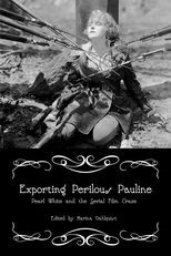 Book cover for Exporting Perilous Pauline: Pearl White and the Serial Film Craze